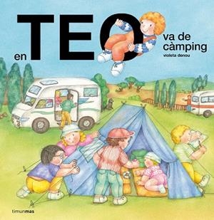 EN TEO VA DE CÀMPING | 9791387783341 | DENOU, VIOLETA | Llibreria Drac - Llibreria d'Olot | Comprar llibres en català i castellà online