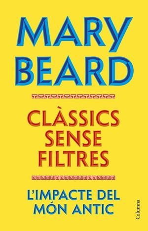 CLÀSSICS SENSE FILTRES | 9788466435260 | BEARD, MARY | Llibreria Drac - Llibreria d'Olot | Comprar llibres en català i castellà online