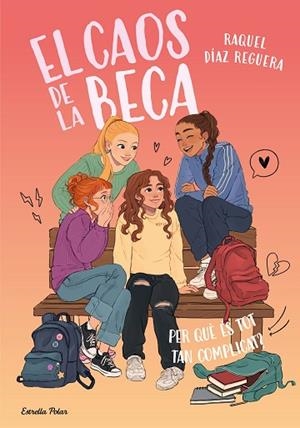 PER QUÈ ÉS TOT TAN COMPLICAT? (EL CAOS DE LA BECA 2) | 9791387783518 | DÍAZ REGUERA, RAQUEL | Llibreria Drac - Llibreria d'Olot | Comprar llibres en català i castellà online