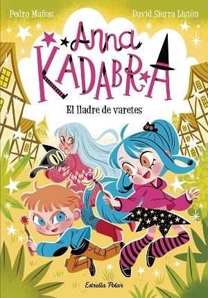 LLADRE DE VARETES, EL (ANNA KADABRA 18) | 9791387783457 | MAÑAS, PEDRO; SIERRA LISTÓN, DAVID | Llibreria Drac - Llibreria d'Olot | Comprar llibres en català i castellà online