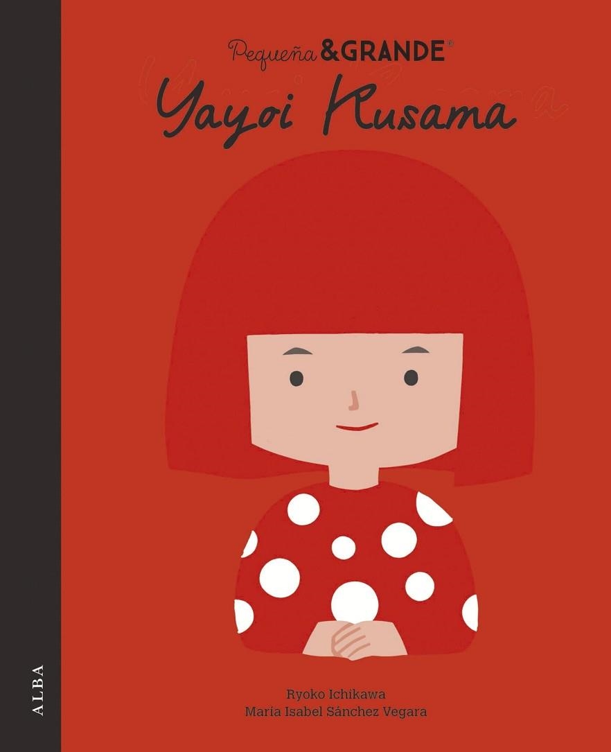 PEQUEÑA Y GRANDE YAYOI KUSAMA | 9788411782661 | SÁNCHEZ VERGARA, MARÍA ISABEL | Llibreria Drac - Llibreria d'Olot | Comprar llibres en català i castellà online