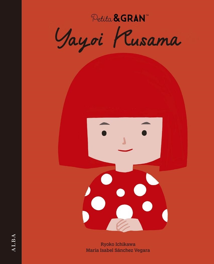 PETITA I GRAN YAYOI KUSAMA | 9788411782678 | SÁNCHEZ VERGARA, MARÍA ISABEL | Llibreria Drac - Llibreria d'Olot | Comprar llibres en català i castellà online