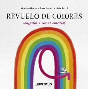 REVUELO DE COLORES | 9788426149282 | GINESTA, MONTSE; PORTELL, JOAN | Llibreria Drac - Llibreria d'Olot | Comprar llibres en català i castellà online