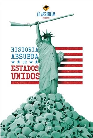 HISTORIA ABSURDA DE ESTADOS UNIDOS | 9788410943384 | ABSURDUM, AD | Llibreria Drac - Llibreria d'Olot | Comprar llibres en català i castellà online
