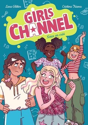 NOIES EN CRISI (GIRLS CHANNEL 3) | 9788448967819 | GLITTER, LARA | Llibreria Drac - Llibreria d'Olot | Comprar llibres en català i castellà online