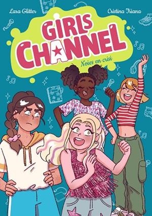 NOIES EN CRISI (GIRLS CHANNEL 3) | 9788448967819 | GLITTER, LARA | Llibreria Drac - Llibreria d'Olot | Comprar llibres en català i castellà online