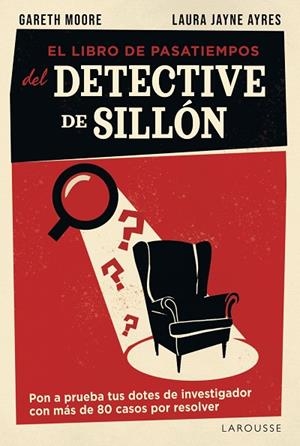 LIBRO DE PASATIEMPOS DEL DETECTIVE DE SILLÓN | 9791387520953 | MOORE, GARETH; JAYNE, LAURA | Llibreria Drac - Llibreria d'Olot | Comprar llibres en català i castellà online