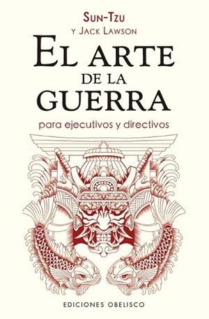 ARTE DE LA GUERRA PARA EJECUTIVOS Y DIRECTIVOS, EL (N.E.) | 9788411721851 | TZU, SUN/LAWSON, JACK | Llibreria Drac - Llibreria d'Olot | Comprar llibres en català i castellà online