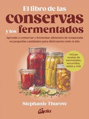 LIBRO DE LAS CONSERVAS Y LOS FERMENTADOS, EL | 9788411082310 | THUROW, STEPHANIE | Llibreria Drac - Llibreria d'Olot | Comprar llibres en català i castellà online