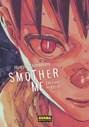 SMOTHER ME (EDICIÓN INTEGRAL) | 9788467981360 | SHIMOMOTO, HIROSHI | Llibreria Drac - Llibreria d'Olot | Comprar llibres en català i castellà online