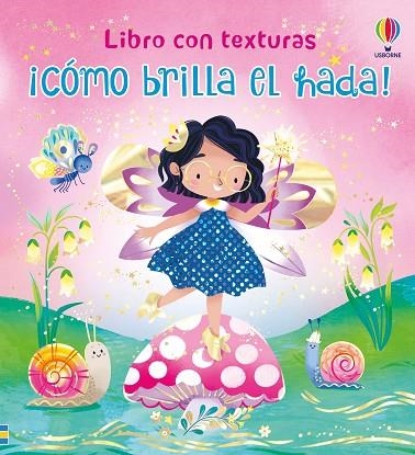CÓMO BRILLA EL HADA | 9781806070473 | MILBOURNE, ANNA | Llibreria Drac - Llibreria d'Olot | Comprar llibres en català i castellà online