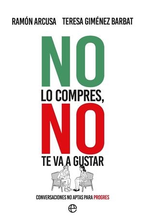 NO LO COMPRES NO TE VA A GUSTAR | 9788410943452 | ARCUSA, RAMÓN; GIMÉNEZ BARBAT, TERESA | Llibreria Drac - Librería de Olot | Comprar libros en catalán y castellano online