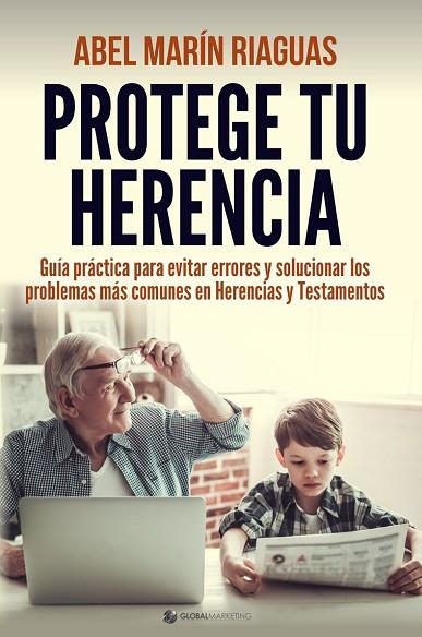 PROTEGE TU HERENCIA | 9788494977190 | MARÍN RIAGUAS, ABEL | Llibreria Drac - Librería de Olot | Comprar libros en catalán y castellano online
