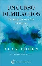 CURSO DE MILAGROS LA EXPLICACION SIMPLE, UN | 9791399170665 | COHEN, ALAN | Llibreria Drac - Llibreria d'Olot | Comprar llibres en català i castellà online