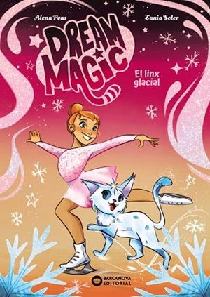 LINX GLACIAL, EL (DREAM MAGIC, 2) | 9788448967536 | PONS, ALENA | Llibreria Drac - Llibreria d'Olot | Comprar llibres en català i castellà online