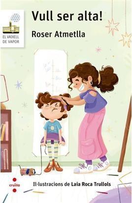 VULL SER ALTA! | 9788466160292 | ATMETLLA ANDREU, ROSER | Llibreria Drac - Llibreria d'Olot | Comprar llibres en català i castellà online