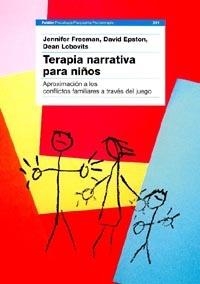 TERAPIA NARRATIVA PARA NIÑOS | 9788449310560 | FREEMAN, JENNIFER/EPSTON, DAVID/LOBOVITS, DEAN | Llibreria Drac - Llibreria d'Olot | Comprar llibres en català i castellà online
