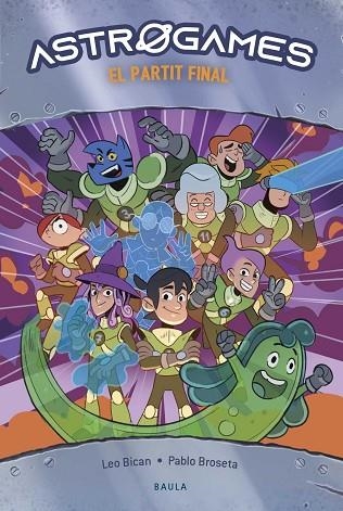 PARTIT FINAL, EL (ASTROGAMES 8) | 9788447950843 | BICAN, LEO | Llibreria Drac - Librería de Olot | Comprar libros en catalán y castellano online