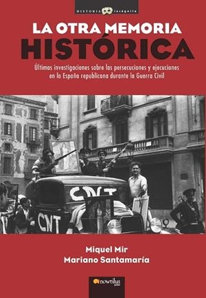 OTRA MEMORIA HISTÓRICA, LA | 9788499672540 | MIR SERRA, MIQUEL/SANTAMARÍA RODRÍGUEZ, MARIANO | Llibreria Drac - Llibreria d'Olot | Comprar llibres en català i castellà online