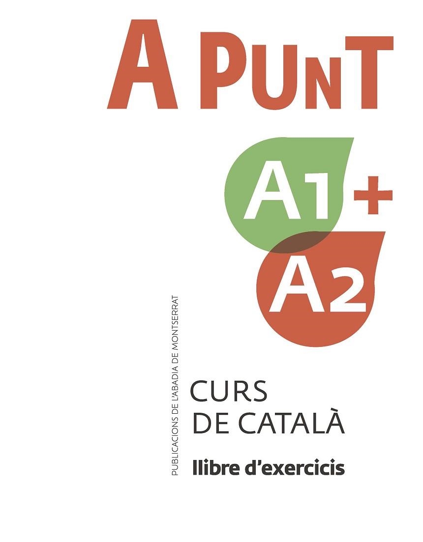 A PUNT A1+A2. CURS DE CATALÀ. LLIBRE D'EXERCICIS | 9788491912095 | VILAGRASA GRANDIA, ALBERT | Llibreria Drac - Llibreria d'Olot | Comprar llibres en català i castellà online