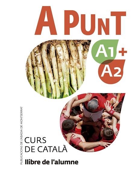 A PUNT A1+A2. CURS DE CATALÀ. LLIBRE DE L'ALUMNE | 9788491912088 | VILAGRASA GRANDIA, ALBERT | Llibreria Drac - Librería de Olot | Comprar libros en catalán y castellano online