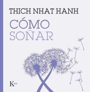 CÓMO SOÑAR | 9788411214278 | HANH, THICH NHAT | Llibreria Drac - Librería de Olot | Comprar libros en catalán y castellano online