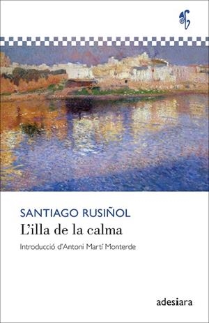 ILLA DE LA CALMA, L’ | 9788419908438 | RUSIÑOL, SANTIAGO | Llibreria Drac - Llibreria d'Olot | Comprar llibres en català i castellà online