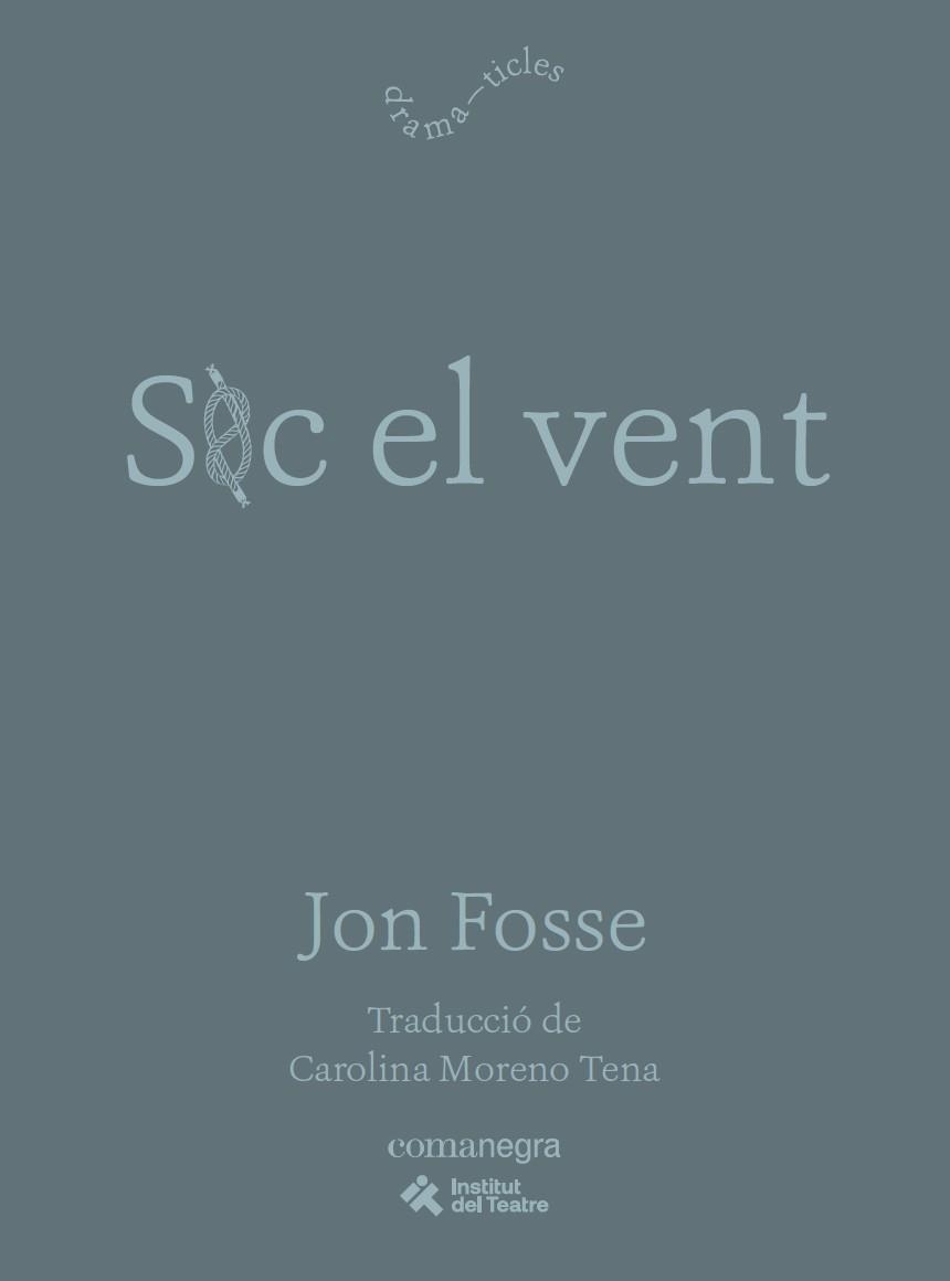 SOC EL VENT | 9791387969479 | FOSSE, JON | Llibreria Drac - Llibreria d'Olot | Comprar llibres en català i castellà online