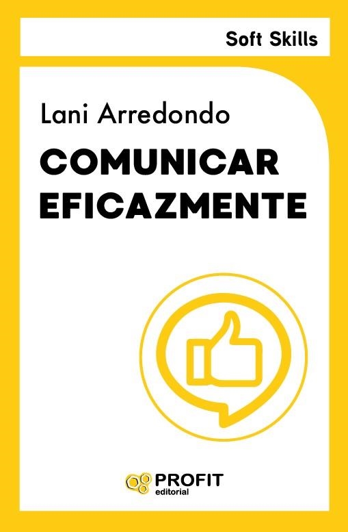 COMUNICAR EFICAZMENTE (SOFT SKILLS) | 9791387796372 | ARREDONDO, LANI | Llibreria Drac - Llibreria d'Olot | Comprar llibres en català i castellà online