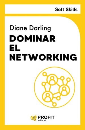 DOMINAR EL NETWORKING (SOFT SKILLS) | 9791387796396 | DARLING, DIANE | Llibreria Drac - Llibreria d'Olot | Comprar llibres en català i castellà online
