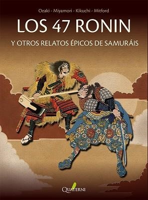 47 RONIN Y OTROS RELATOS ÉPICOS DE SAMURÁIS, LOS | 9791399074253 | MIYAMORI, ASATARO; KIKUCHI, KAN; OZAKI; MITFORD | Llibreria Drac - Librería de Olot | Comprar libros en catalán y castellano online