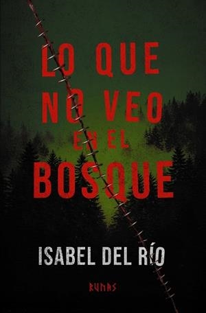 LO QUE NO VEO EN EL BOSQUE | 9791370092757 | DEL RÍO, ISABEL | Llibreria Drac - Llibreria d'Olot | Comprar llibres en català i castellà online