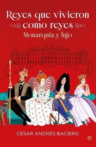 REYES QUE VIVIERON COMO REYES | 9788410943414 | BACIERO, CÉSAR ANDRÉS | Llibreria Drac - Librería de Olot | Comprar libros en catalán y castellano online