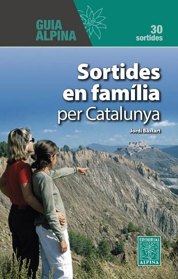 SORTIDES EN FAMILIA PER CATALUNYA. 30 SORTIDES | 9788470112287 | BASTART, JORDI | Llibreria Drac - Llibreria d'Olot | Comprar llibres en català i castellà online