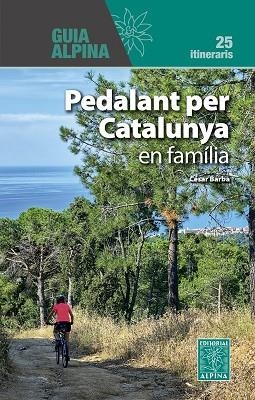 PEDALANT PER CATALUNYA EN FAMILIA | 9788470112294 | BARBA, CESAR | Llibreria Drac - Llibreria d'Olot | Comprar llibres en català i castellà online