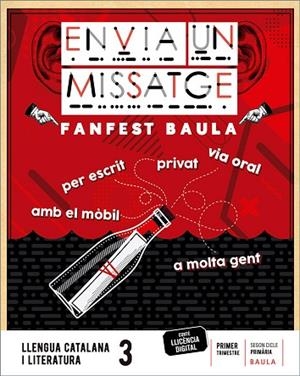 PACK FANFEST: ENVIA UN MISSATGE LLENGUA CATALANA I LITERATURA 3R PRIMÀRIA LA FANFEST | 9788447947010 | DEPARTAMENT D'EDICIONS EDUCATIVES DE BAULA | Llibreria Drac - Llibreria d'Olot | Comprar llibres en català i castellà online