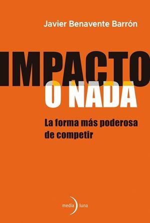 IMPACTO O NADA | 9791399205121 | BENAVENTE BARRÓN, JAVIER | Llibreria Drac - Llibreria d'Olot | Comprar llibres en català i castellà online