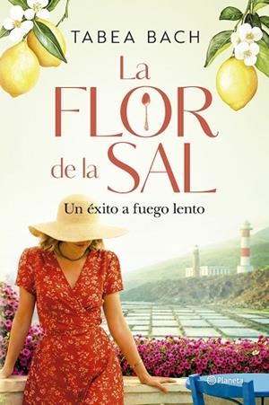 FLOR DE LA SAL, LA. UN ÉXITO A FUEGO LENTO | 9788408323228 | BACH, TABEA | Llibreria Drac - Llibreria d'Olot | Comprar llibres en català i castellà online