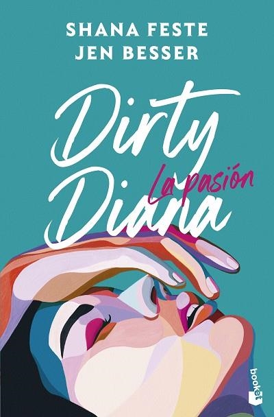 DIRTY DIANA. LA PASIÓN | 9788408323693 | BESSER, JEN; FESTE, SHANA | Llibreria Drac - Librería de Olot | Comprar libros en catalán y castellano online