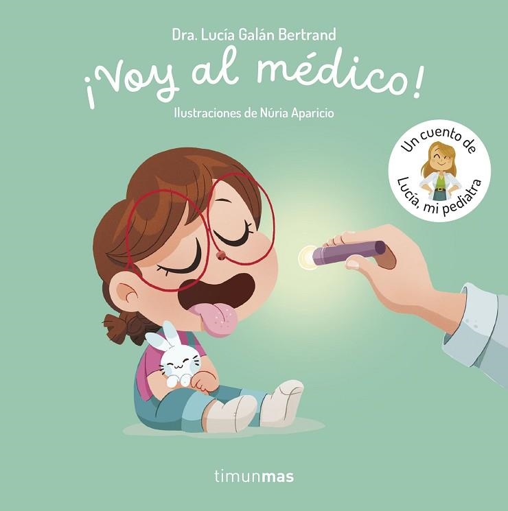 ¡VOY AL MÉDICO! UN CUENTO DE LUCÍA, MI PEDIATRA | 9788408315346 | GALÁN BERTRAND, LUCÍA | Llibreria Drac - Llibreria d'Olot | Comprar llibres en català i castellà online
