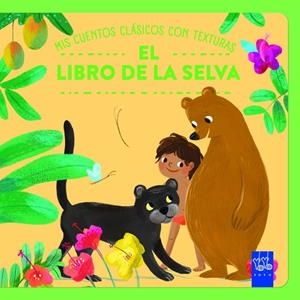 MIS CUENTOS CLÁSICOS CON TEXTURAS. EL LIBRO DE LA SELVA | 9788408312482 | YOYO | Llibreria Drac - Llibreria d'Olot | Comprar llibres en català i castellà online