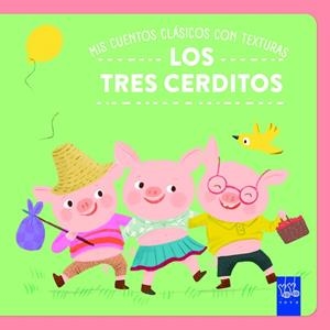 MIS CUENTOS CLÁSICOS CON TEXTURAS. LOS TRES CERDITOS | 9788408312505 | YOYO | Llibreria Drac - Llibreria d'Olot | Comprar llibres en català i castellà online