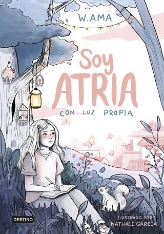 CON LUZ PROPIA (SOY ATRIA 1) | 9788408322900 | AMA, W. | Llibreria Drac - Librería de Olot | Comprar libros en catalán y castellano online
