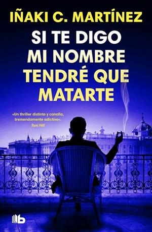 SI TE DIGO MI NOMBRE TENDRÉ QUE MATARTE | 9791387871413 | MARTÍNEZ, IÑAKI C. | Llibreria Drac - Llibreria d'Olot | Comprar llibres en català i castellà online