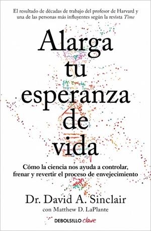 ALARGA TU ESPERANZA DE VIDA | 9788466391467 | SINCLAIR, DR. DAVID A.; LAPLANTE, MATTHEW D. | Llibreria Drac - Llibreria d'Olot | Comprar llibres en català i castellà online