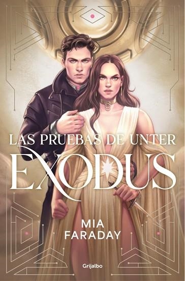 PRUEBAS DE UNTER, LAS. EXODUS (TRILOGÍA DE UNTER 3) | 9788425374685 | FARADAY, MIA | Llibreria Drac - Llibreria d'Olot | Comprar llibres en català i castellà online
