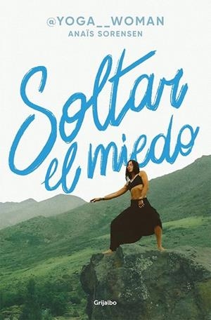 SOLTAR EL MIEDO | 9788425375071 | SÖRENSEN, ANAÏS | Llibreria Drac - Llibreria d'Olot | Comprar llibres en català i castellà online