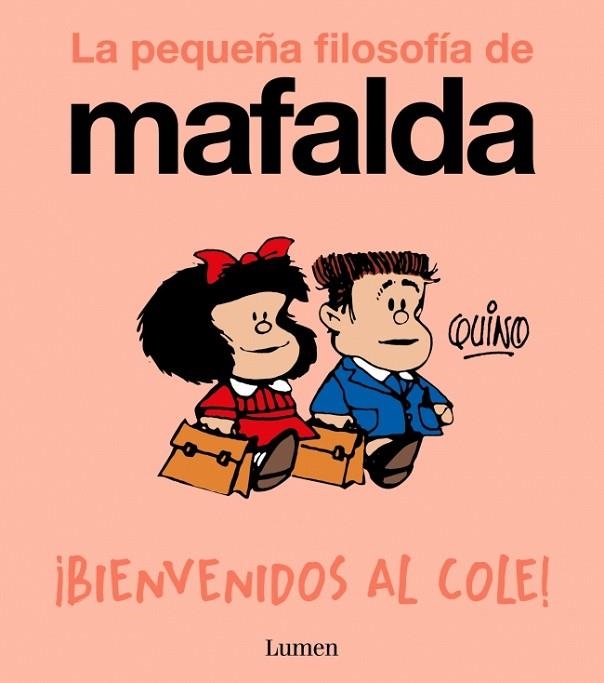 ¡BIENVENIDOS AL COLE! (LA PEQUEÑA FILOSOFÍA DE MAFALDA) | 9788426433985 | QUINO | Llibreria Drac - Librería de Olot | Comprar libros en catalán y castellano online