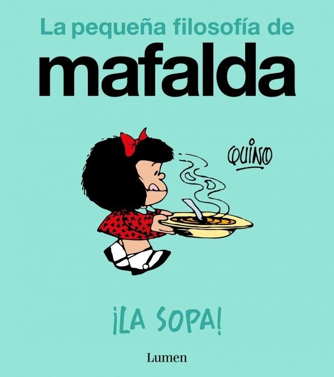 ¡LA SOPA! (LA PEQUEÑA FILOSOFÍA DE MAFALDA) | 9788426433978 | QUINO | Llibreria Drac - Librería de Olot | Comprar libros en catalán y castellano online