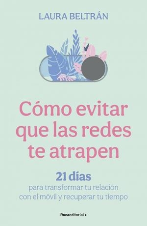 CÓMO EVITAR QUE LAS REDES TE ATRAPEN | 9791388139093 | BELTRÁN, LAURA | Llibreria Drac - Librería de Olot | Comprar libros en catalán y castellano online